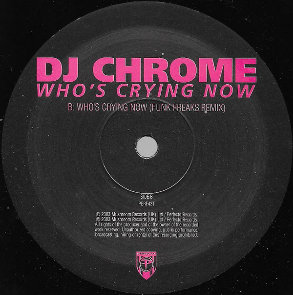 DJ Chrome - Who's Crying Now | Perfecto (PERF43T) - 4 DJ Chrome - Who's Crying Now | Perfecto (PERF43T) - 4