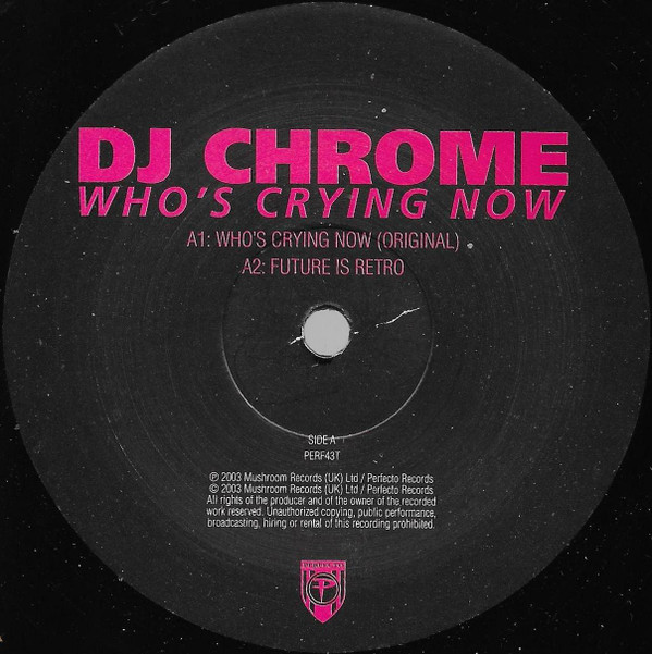 DJ Chrome - Who's Crying Now | Perfecto (PERF43T) - 3 DJ Chrome - Who's Crying Now | Perfecto (PERF43T) - 3