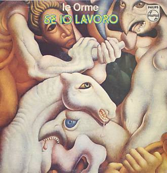 Le Orme - Se Io Lavoro | Philips (6025 185) - 2