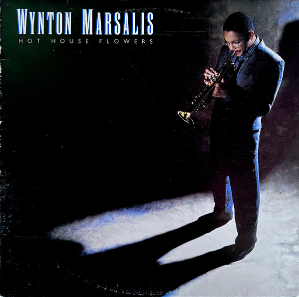 Wynton Marsalis - Hot House Flowers | Columbia (FC 39530)