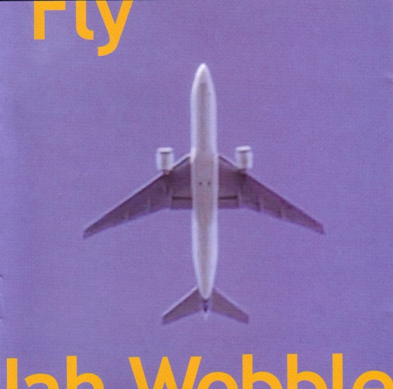 Jah Wobble - Fly | 30 Hertz Records (30hzcd19) - main