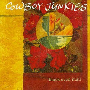 Cowboy Junkies - Black Eyed Man | RCA (07863-61049-2)