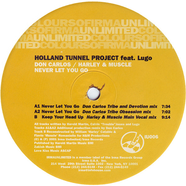 Holland Tunnel Project Feat. Lugo - Never Let You Go / Keep Your Head Up (Don Carlos / Harley & Muscle Remixes) | Irma Unlimited (IU006) - 2 Holland Tunnel Project Feat. Lugo - Never Let You Go / Keep Your Head Up (Don Carlos / Harley & Muscle Remixes) | Irma Unlimited (IU006) - 2