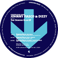Johnny Fiasco & Dizzy - The Denver Blue EP | LowDown Music (LDM001)