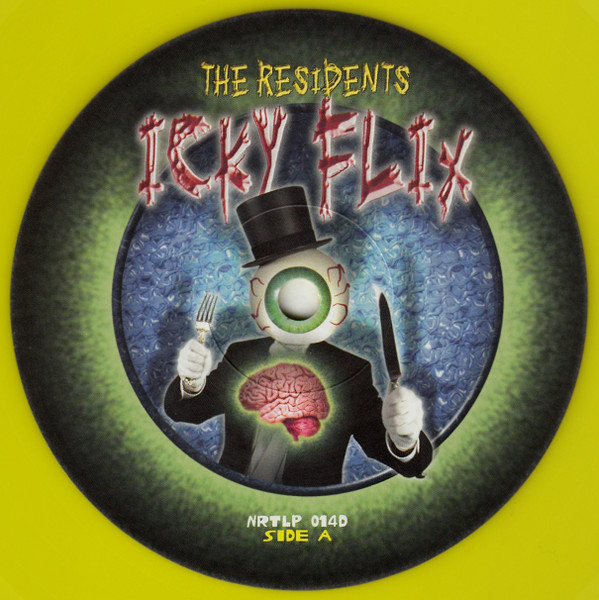 The Residents - Icky Flix (The Original Soundtrack Recording) | New Ralph Too (NRTLP 014D) - 6 The Residents - Icky Flix (The Original Soundtrack Recording) | New Ralph Too (NRTLP 014D) - 6