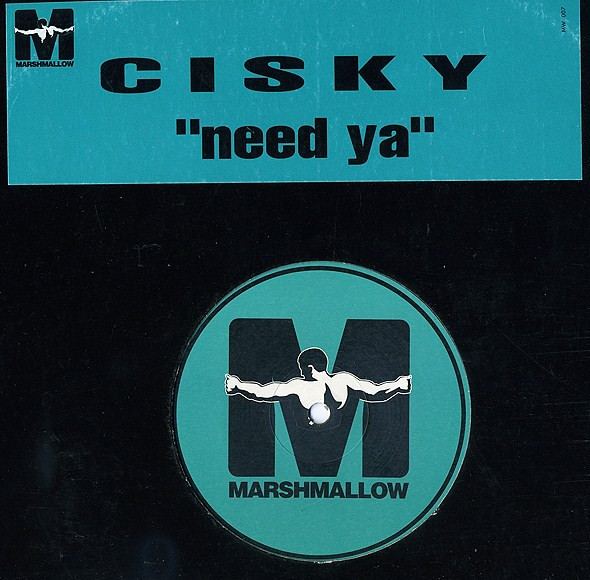 Cisky - Need Ya | Marshmallow (MW 007) - main