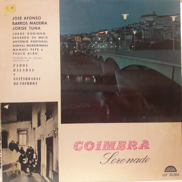 José Afonso , Barros Madeira , Jorge Tuna , Jorge Godinho , Durval Moreirinhas , Casimiro Ferreira - Coimbra Serenade | Rapsódia (LDF 20.006) - main José Afonso , Barros Madeira , Jorge Tuna , Jorge Godinho , Durval Moreirinhas , Casimiro Ferreira - Coimbra Serenade | Rapsódia (LDF 20.006) - main