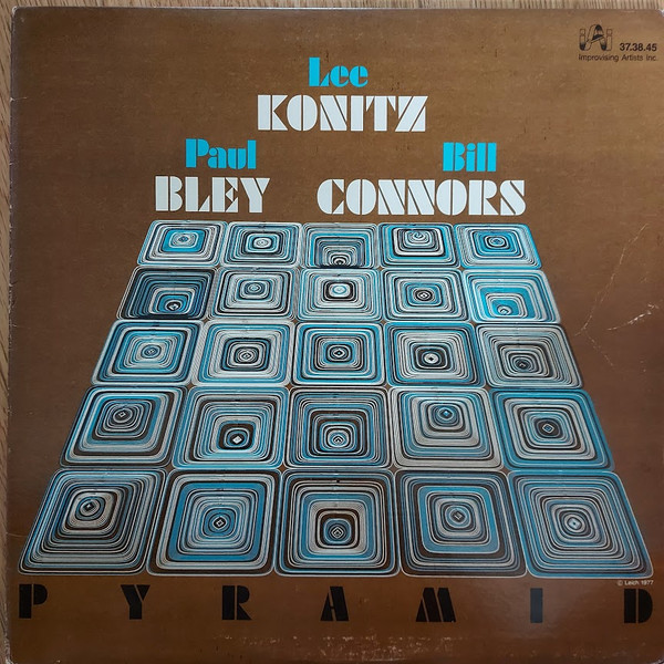 Lee Konitz / Paul Bley / Bill Connors - Pyramid | Improvising Artists Inc. (IAI 37.38.45)