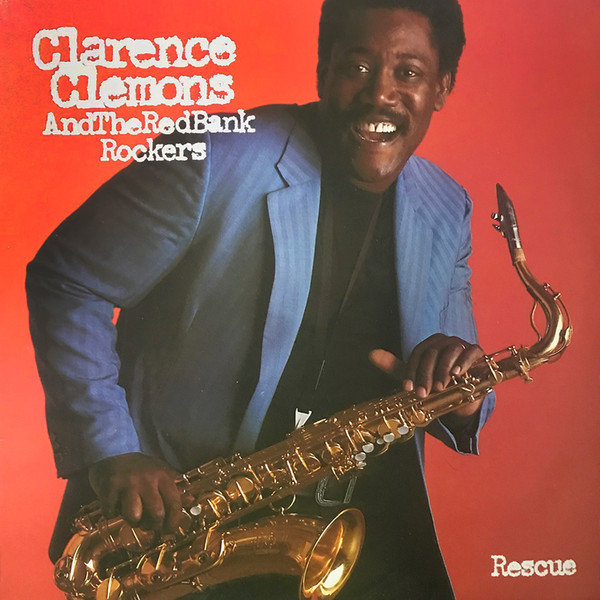 Clarence Clemons And The Red Bank Rockers - Rescue | CBS (CBS 25699)
