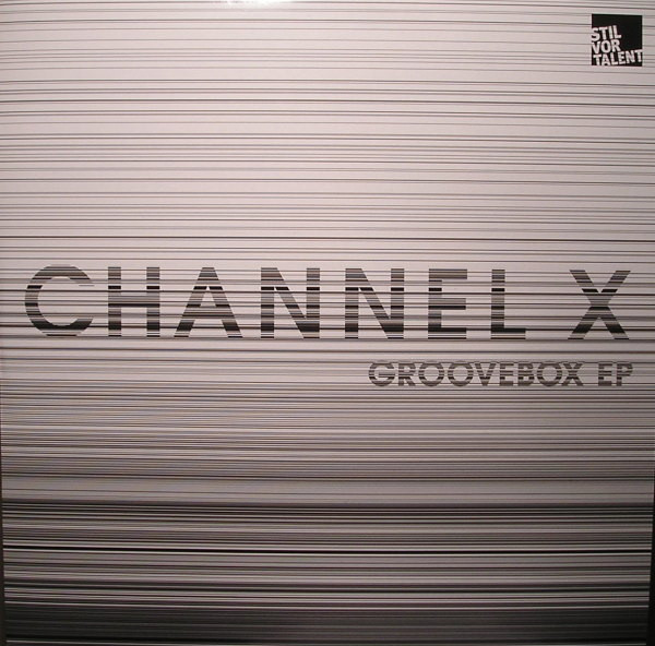 Channel X - Groovebox EP | Stil Vor Talent (SVT 028) - main Channel X - Groovebox EP | Stil Vor Talent (SVT 028) - main
