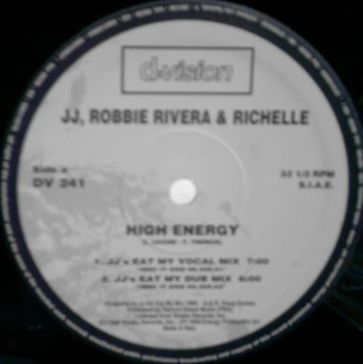JJ , Robbie Rivera & Richelle - High Energy | D:vision Records (DV 241) - 2