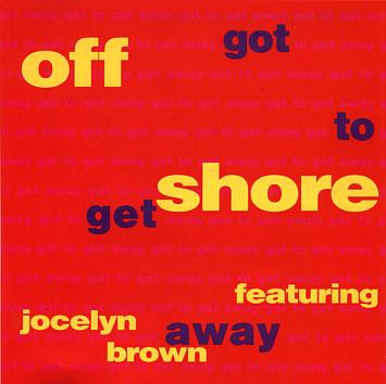 Off-Shore Featuring Jocelyn Brown - Got To Get Away | Epic (49 74140)