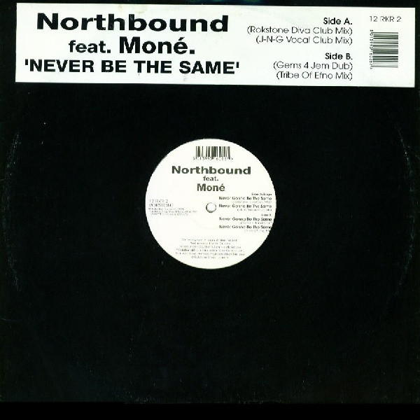 Northbound & Moné - Never Gonna Be The Same | Rokstone Records (12 RKR 2) - main Northbound & Moné - Never Gonna Be The Same | Rokstone Records (12 RKR 2) - main