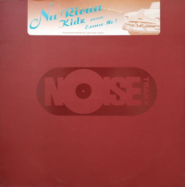 Nu Rican Kidz - Excuse Me! | Noise Traxx (NOISE 017)