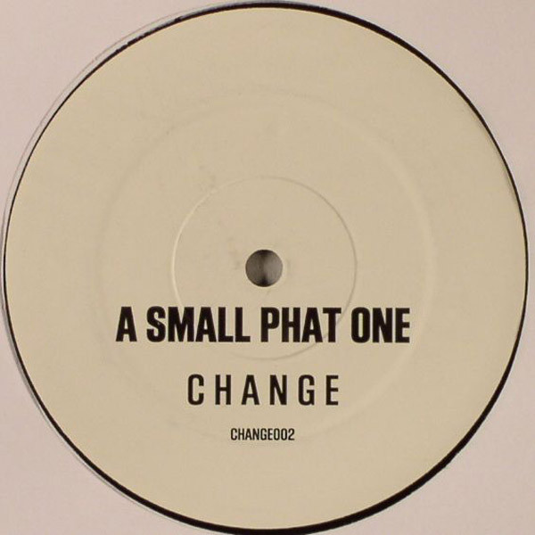 A Small Phat One - Change | Multiply Records (CHANGE002) - main