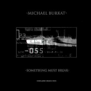 Michael Burkat - Something Must Break | Highland Beats Technology Music Works (HB 025)