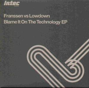 Franssen vs. Lowdown - Blame It On The Technology EP | Intec Records (INTEC22) - main