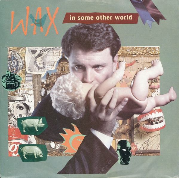 Wax - In Some Other World | RCA (PT41702) - main Wax - In Some Other World | RCA (PT41702) - main