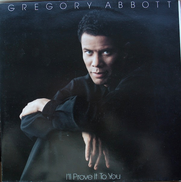 Gregory Abbott - I'll Prove It To You | CBS (CBS 460691 1)