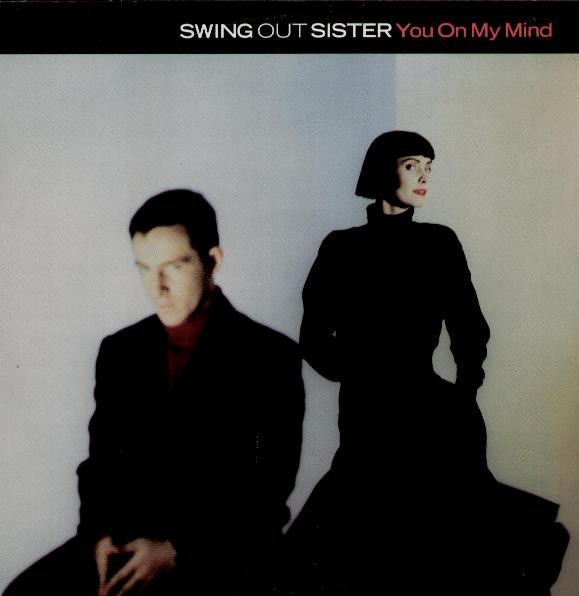 Swing Out Sister - You On My Mind | Fontana (SWING 612) - main Swing Out Sister - You On My Mind | Fontana (SWING 612) - main