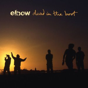 Elbow - Dead In The Boot | Polydor (0735163) - main Elbow - Dead In The Boot | Polydor (0735163) - main