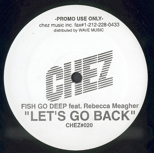 Fish Go Deep  &  Rebecca Meagher - Let's Go Back | Chez Music (CHEZ#020)