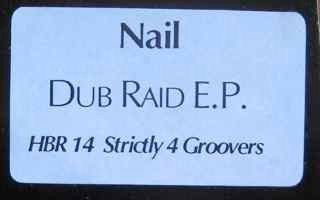 Nail - Dub Raid EP | Strictly 4 Groovers (HBR 14) - main Nail - Dub Raid EP | Strictly 4 Groovers (HBR 14) - main