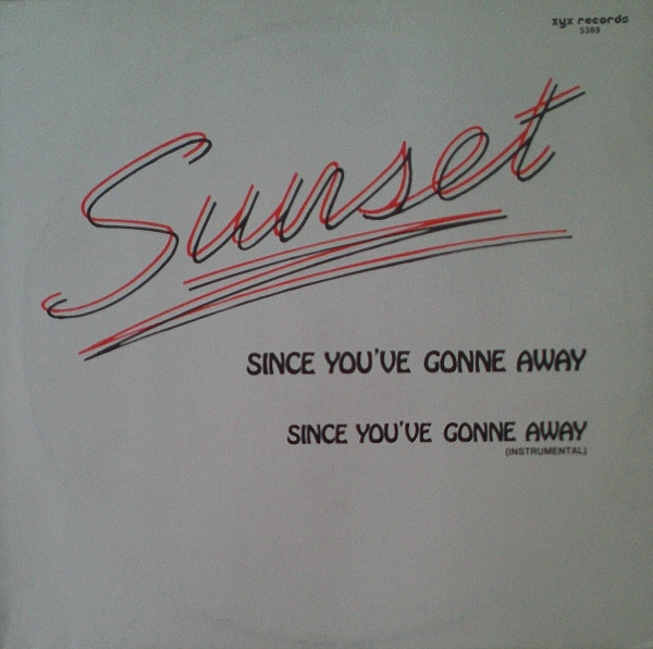 Sunset - Since You've Gonne Away | ZYX Records (ZYX 5389) - main Sunset - Since You've Gonne Away | ZYX Records (ZYX 5389) - main