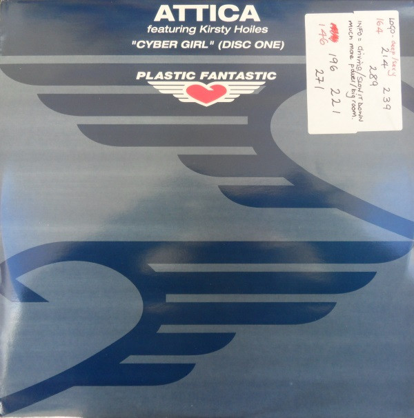 Attica Featuring Kirsty Hoiles - Cyber Girl (Disc One) | Plastic Fantastic (PFT042)