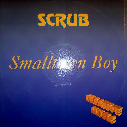Scrub - Smalltown Boy | Zac Records (ZAC 047)