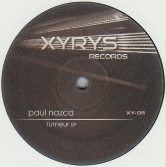 Paul Nazca - Rumeur EP | Xyrys Records (XY-05) - 2