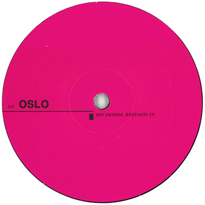 Ray Okpara - Brothers EP | Oslo (OSLO 012) - 2