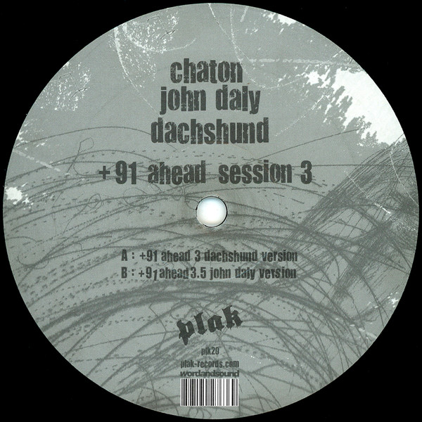 Chaton - John Daly - Dachshund - +91 Ahead Session 3 | Plak Records (plk20) - main Chaton - John Daly - Dachshund - +91 Ahead Session 3 | Plak Records (plk20) - main