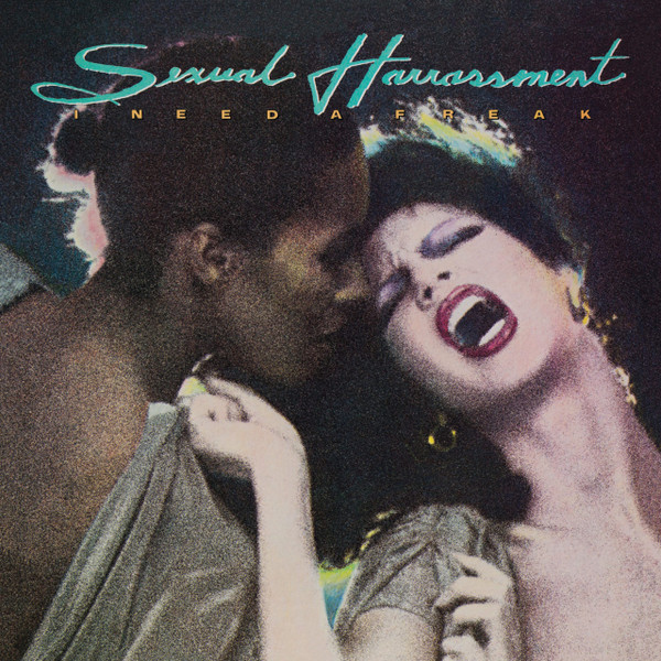 Sexual Harrassment - I Need A Freak | Dark Entries (DE-264)