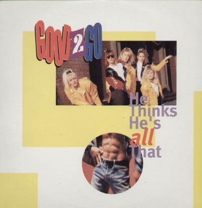 Good 2 Go - He Thinks He's All That | Giant Records (PRO-A-5584)