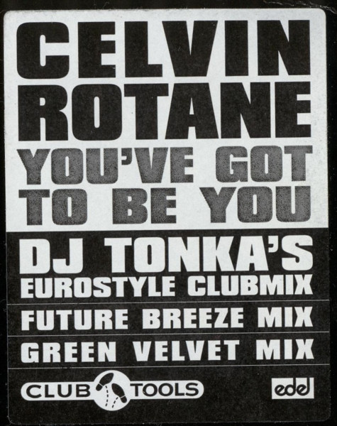 Celvin Rotane - You've Got To Be You (DJ Tonka Remix) | Club Tools (006609-0 CLU) - 3 Celvin Rotane - You've Got To Be You (DJ Tonka Remix) | Club Tools (006609-0 CLU) - 3
