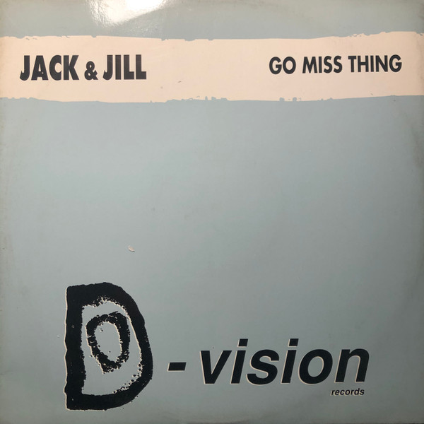 Jack & Jill - Go Miss Thing | D:vision Records (DV 015)