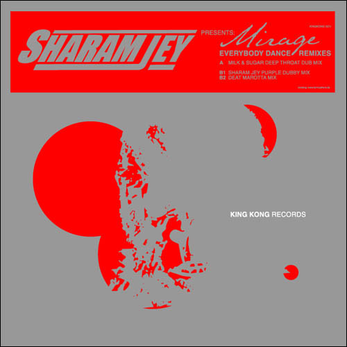 Sharam Jey Presents Mirage - Everybody Dance Remixes | King Kong Records (001r) - main Sharam Jey Presents Mirage - Everybody Dance Remixes | King Kong Records (001r) - main