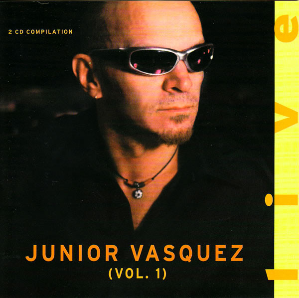 Junior Vasquez - Live (Vol. 1) | Logic Records (743 214 5762 2)
