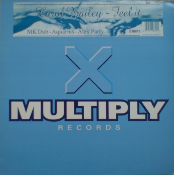 Carol Bailey - Feel It | Multiply Records (12 MULTY 3)