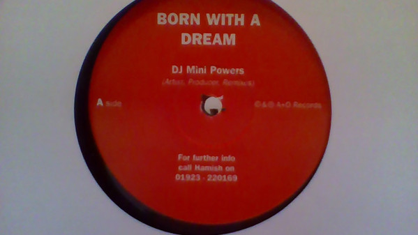 DJ Mini Powers - Born With A Dream | A+O Records (MP 1) - 3