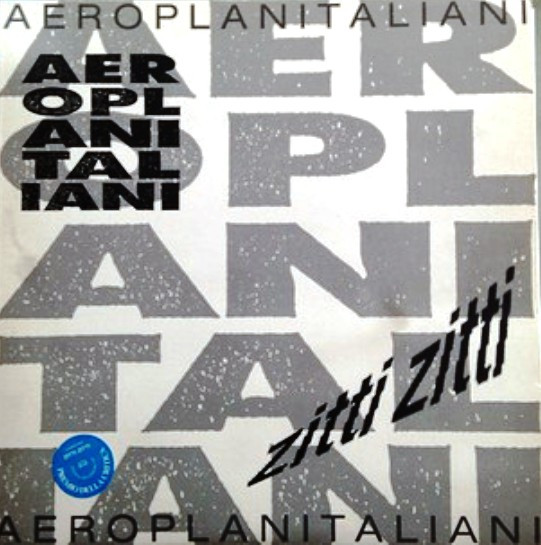 Aeroplanitaliani - Zitti Zitti | Peer Southern Productions (508 010-1) - main Aeroplanitaliani - Zitti Zitti | Peer Southern Productions (508 010-1) - main