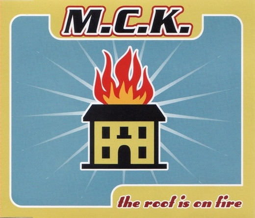 M.C.K. - The Roof Is On Fire | Ultraphonic (0630-13376-0)