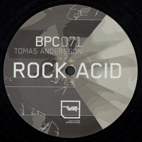 Tomas Andersson - The Rock Acid EP | BPitch Control (BPC071)