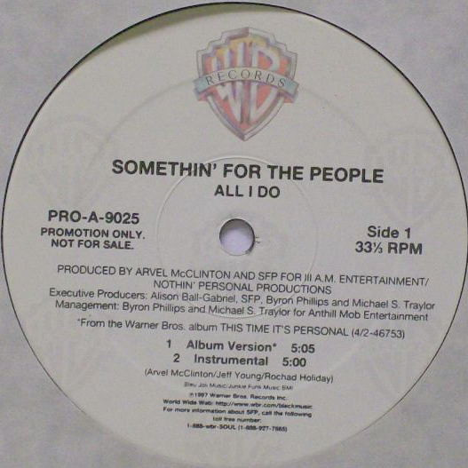 Somethin' For The People - All I Do | Warner Bros. Records (PRO-A-9025)