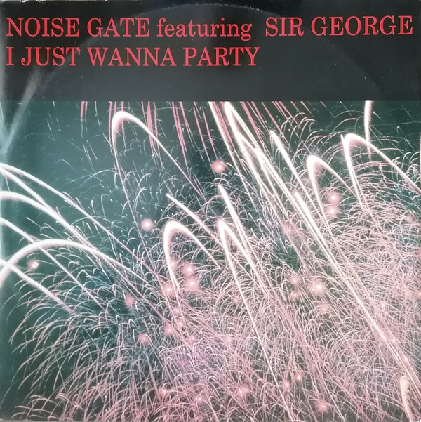 Noise Gate featuring Sir George - I Just Wanna Party | Oxyd Records (OX5009) - main