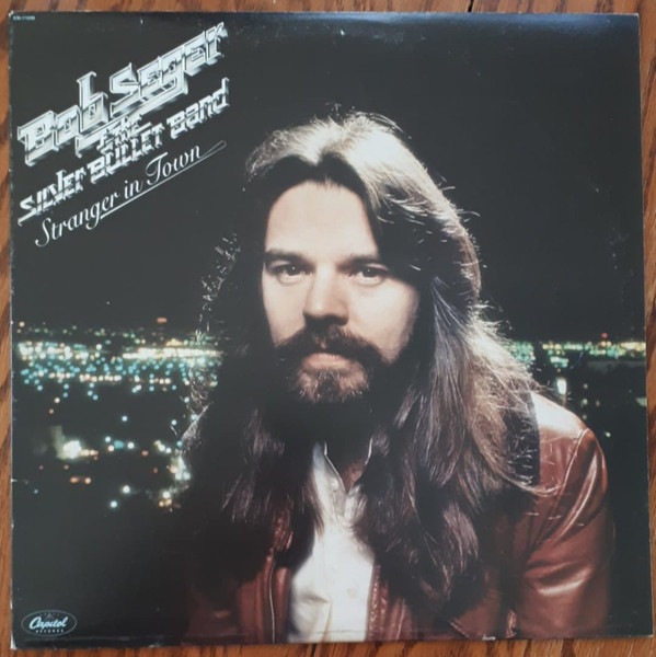 Bob Seger & The Silver Bullet Band - Stranger In Town | Capitol Records (SW-11698) - main Bob Seger & The Silver Bullet Band - Stranger In Town | Capitol Records (SW-11698) - main