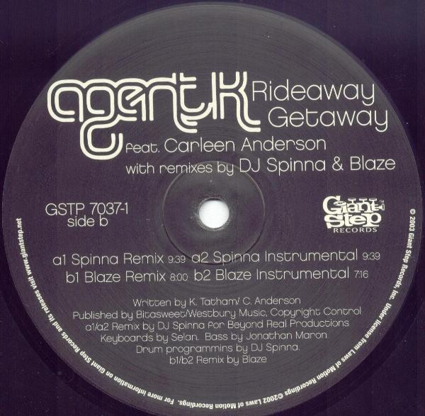 Agent K Feat. Carleen Anderson - Rideaway Getaway (Remixes By DJ Spinna & Blaze) | Giant Step Records (GSTP 7037-1) - 3 Agent K Feat. Carleen Anderson - Rideaway Getaway (Remixes By DJ Spinna & Blaze) | Giant Step Records (GSTP 7037-1) - 3