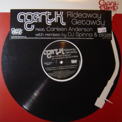 Agent K Feat. Carleen Anderson - Rideaway Getaway (Remixes By DJ Spinna & Blaze) | Giant Step Records (GSTP 7037-1) - main Agent K Feat. Carleen Anderson - Rideaway Getaway (Remixes By DJ Spinna & Blaze) | Giant Step Records (GSTP 7037-1) - main