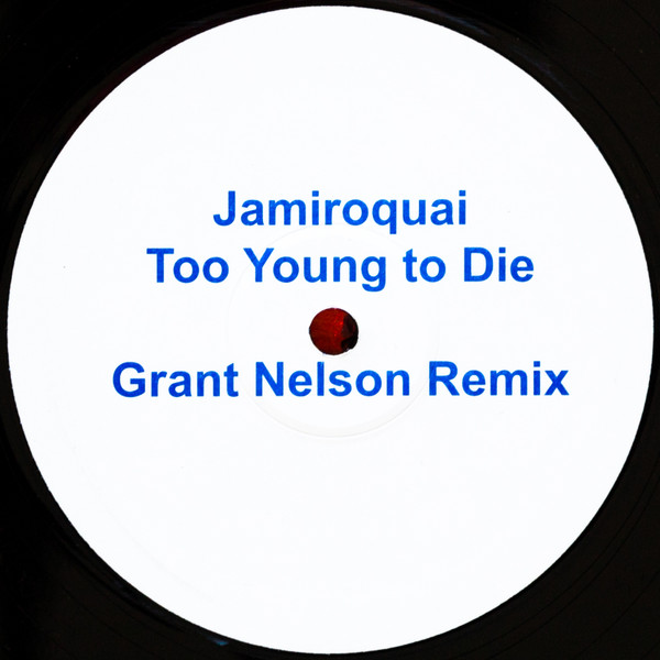 Jamiroquai - Too Young To Die (Grant Nelson Remix) | Not On Label (Jamiroquai) (LAR002)